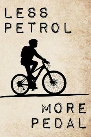Cover of Less Petrol - More Pedal