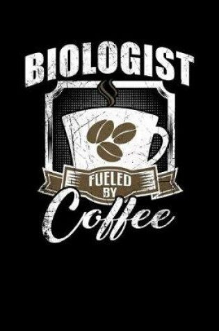 Cover of Biologist Fueled by Coffee