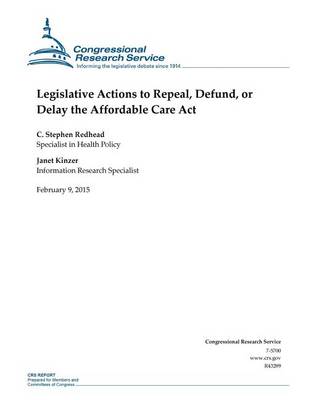 Cover of Legislative Actions to Repeal, Defund, or Delay the Affordable Care Act