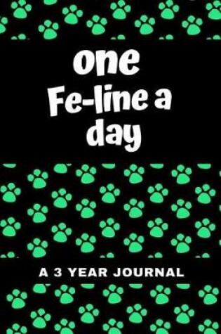 Cover of One Fe-Line A Day A 3 Year Journal