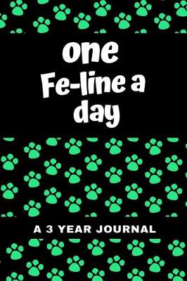Book cover for One Fe-Line A Day A 3 Year Journal