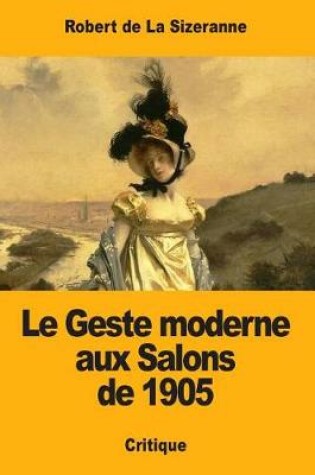 Cover of Le Geste moderne aux Salons de 1905