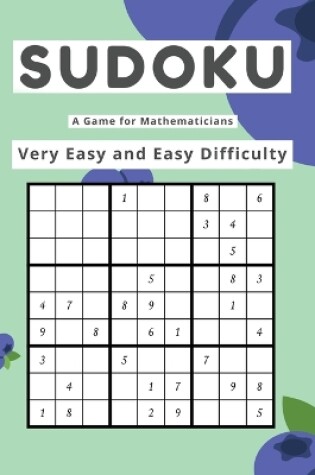 Cover of Sudoku A Game for Mathematicians Very Easy and Easy Difficulty