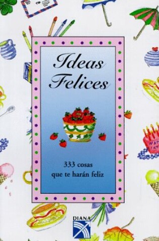 Cover of Ideas Felices