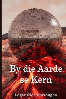 Book cover for By die Aarde se Kern