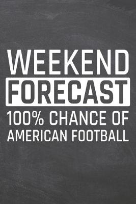 Book cover for Weekend Forecast 100% Chance of American Football