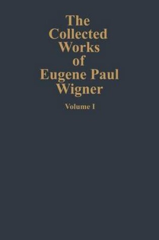 Cover of The Collected Works of Eugene Paul Wigner