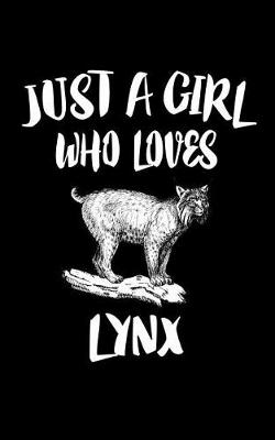Book cover for Just A Girl Who Loves Lynx