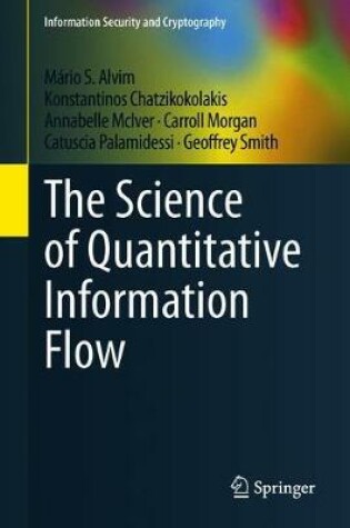 Cover of The Science of Quantitative Information Flow