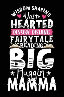 Book cover for Wisdom Sharing Warm Hearted Dessert Dishing Fairytale Reading Big Huggin Mamma