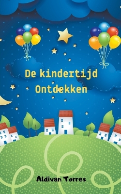 Book cover for De kindertijd Ontdekken