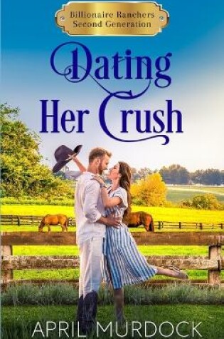 Cover of Dating Her Crush