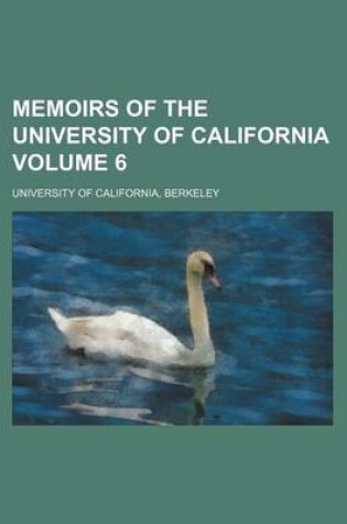 Cover of Memoirs of the University of California Volume 6