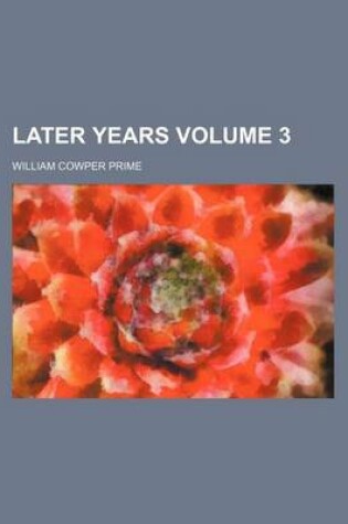 Cover of Later Years Volume 3