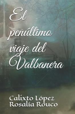 Book cover for El penultimo viaje del Valbanera