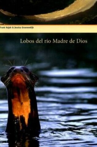 Cover of Lobos del Rio Madre de Dios