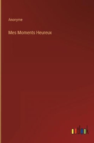 Cover of Mes Moments Heureux