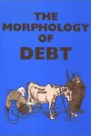 Book cover for The Morphology of Debt