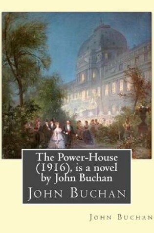 Cover of The Power-House (1916), is a novel by John Buchan
