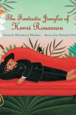 Cover of Fantastic Jungles of Henri Rousseau