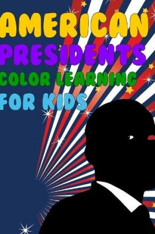 Cover of American Presidents Color Learning For Kids
