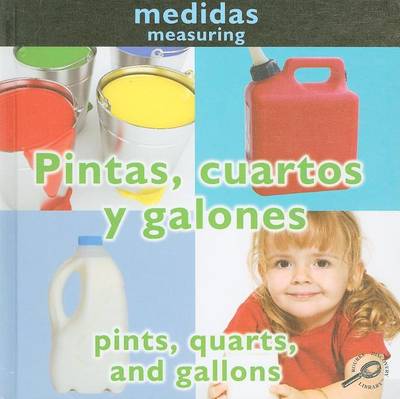 Book cover for Pintas, Cuartos y Galones (Pints, Quarts, and Gallons: Measuring)