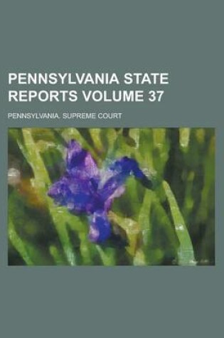 Cover of Pennsylvania State Reports Volume 37