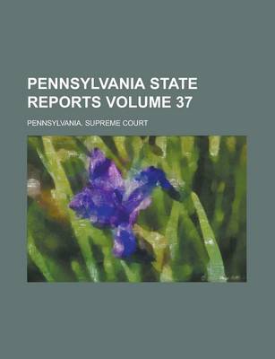 Book cover for Pennsylvania State Reports Volume 37