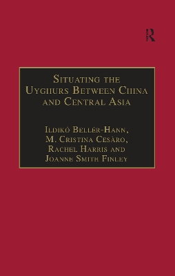 Cover of Situating the Uyghurs Between China and Central Asia