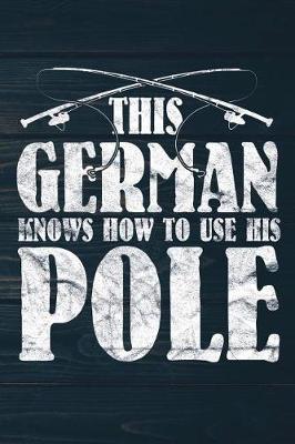 Book cover for This German Knows How To Use His Pole