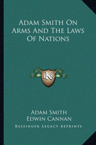Cover of Adam Smith on Arms and the Laws of Nations