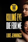 Book cover for Killing Eve: Die for Me