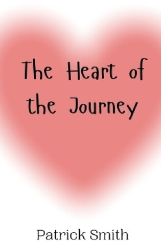 Cover of The Heart of the Journey