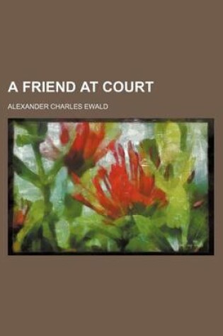 Cover of A Friend at Court