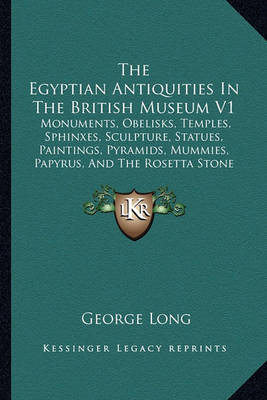 Book cover for The Egyptian Antiquities in the British Museum V1