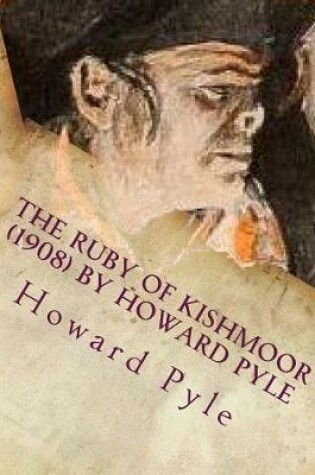 Cover of The ruby of Kishmoor (1908) by Howard Pyle