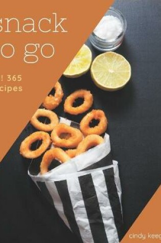 Cover of Ah! 365 Snack To Go Recipes