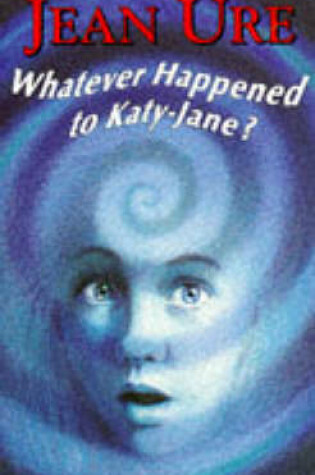 Cover of Whatever Happened To Katy Jane?