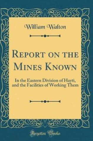 Cover of Report on the Mines Known