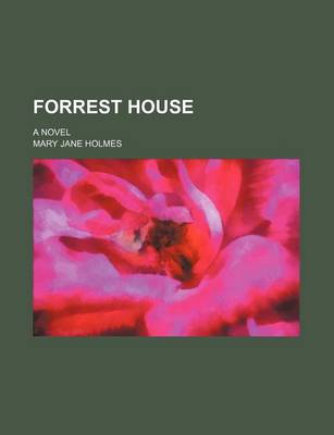 Book cover for Forrest House; A Novel