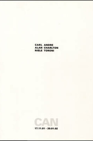 Cover of CAN - Carl Andre,Alan Charlton,Niele Toroni