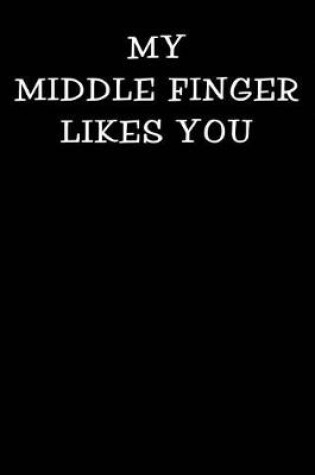 Cover of My Middle Finger Likes You