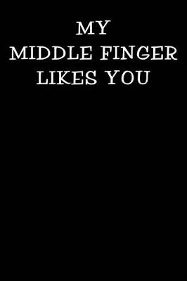 Book cover for My Middle Finger Likes You