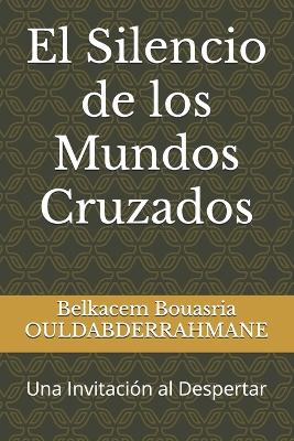 Book cover for El Silencio de los Mundos Cruzados