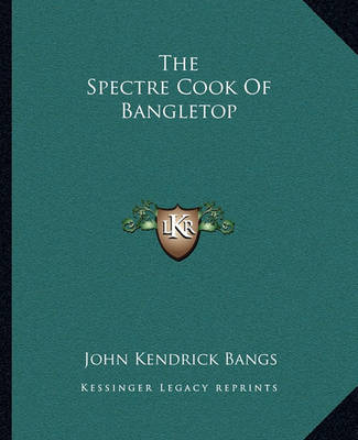 Book cover for The Spectre Cook Of Bangletop