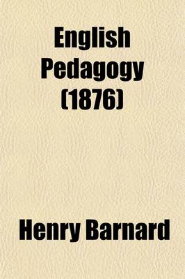 Book cover for English Pedagogy; Education, the School, and the Teacher, in English Literature