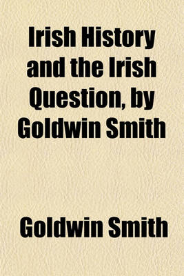Book cover for Irish History and the Irish Question, by Goldwin Smith