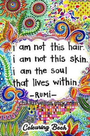 Cover of I Am Not This Hair Skin Soul That Lives Within Colouring Book