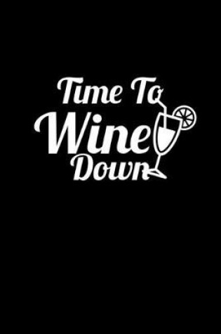 Cover of Time to wine down