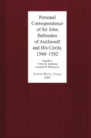 Cover of Personal Correspondence of Sir John Bellenden of Auchnoull and His Circle, 1560–1582